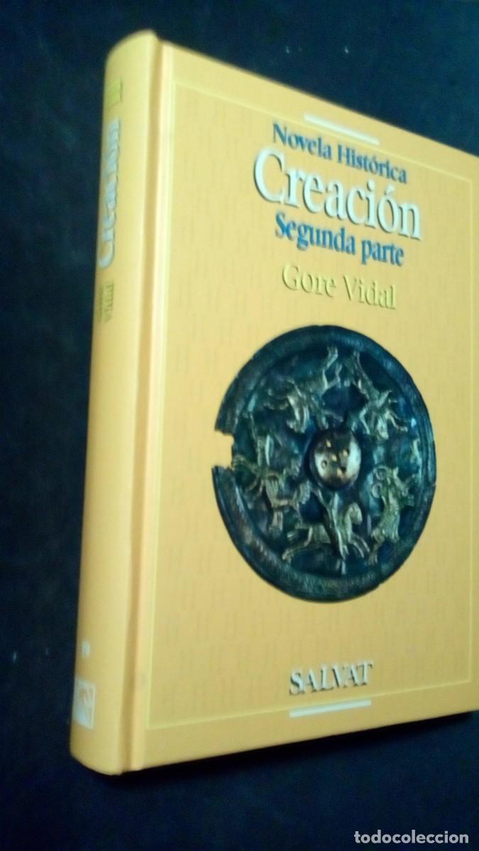 Libros de segunda mano: CREACI&Oacute;N SEGUNDA PARTE-GORE VIDAL-NOVELA HIST&Oacute;RICA-SALVAT-TAPA DURA