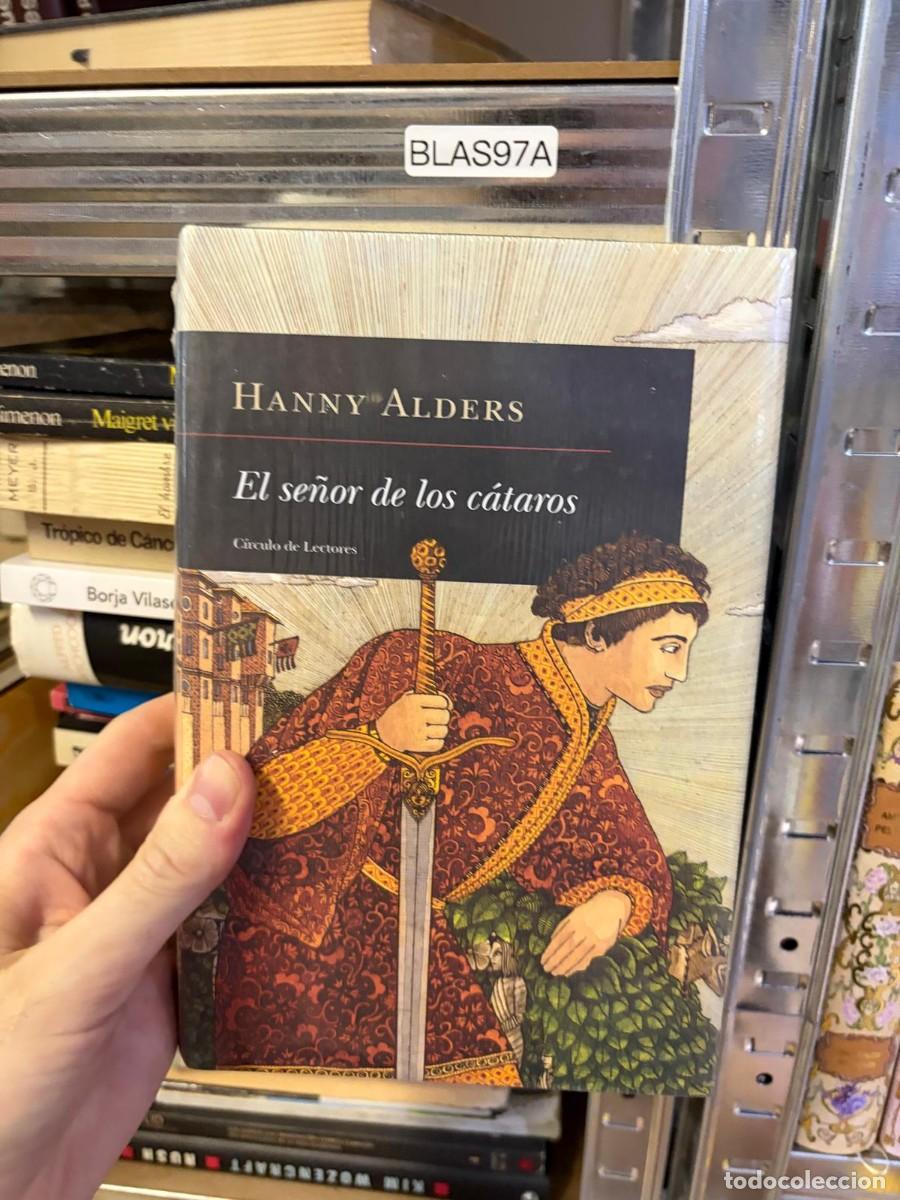 Libros de segunda mano: BLAS97A El se&ntilde;or de los c&aacute;taros &ndash; Hanny Alders &ndash; C&iacute;rculo de Lectores.