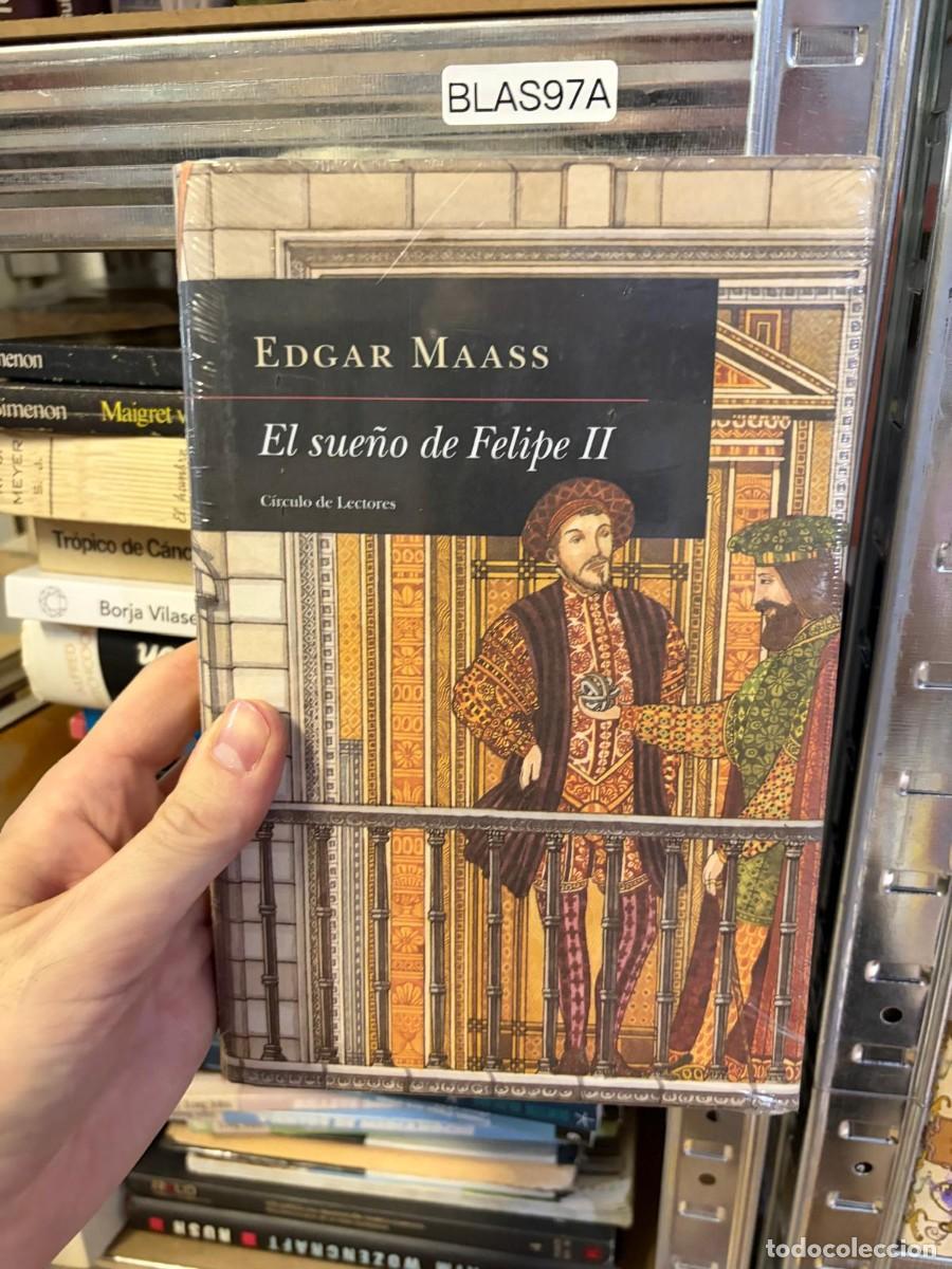 Libros de segunda mano: BLAS97A El sue&ntilde;o de Felipe II &ndash; Edgar Maass &ndash; C&iacute;rculo de Lectores.