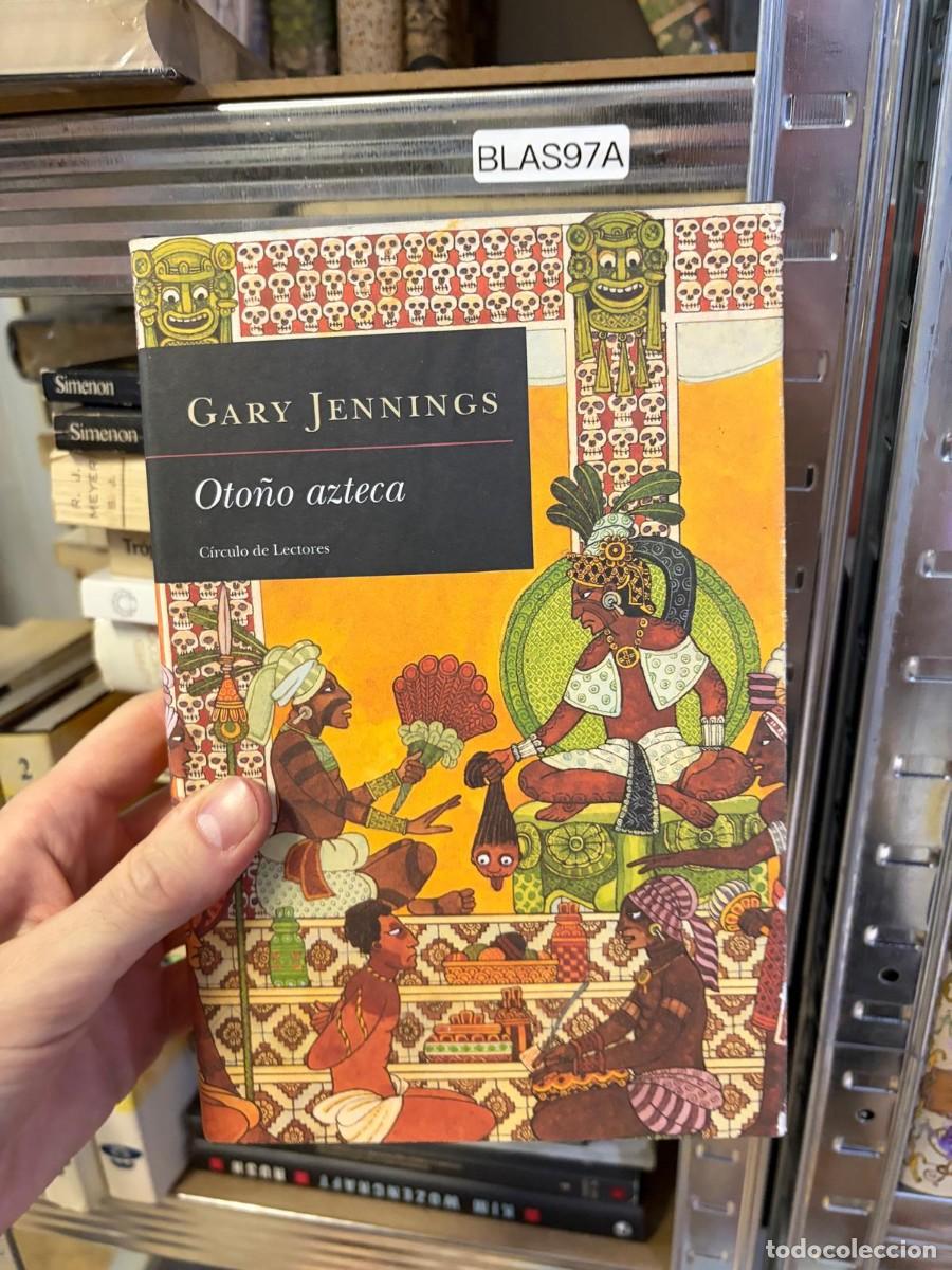 Libros de segunda mano: BLAS97A Oto&ntilde;o azteca &ndash; Gary Jennings &ndash; C&iacute;rculo de Lectores.