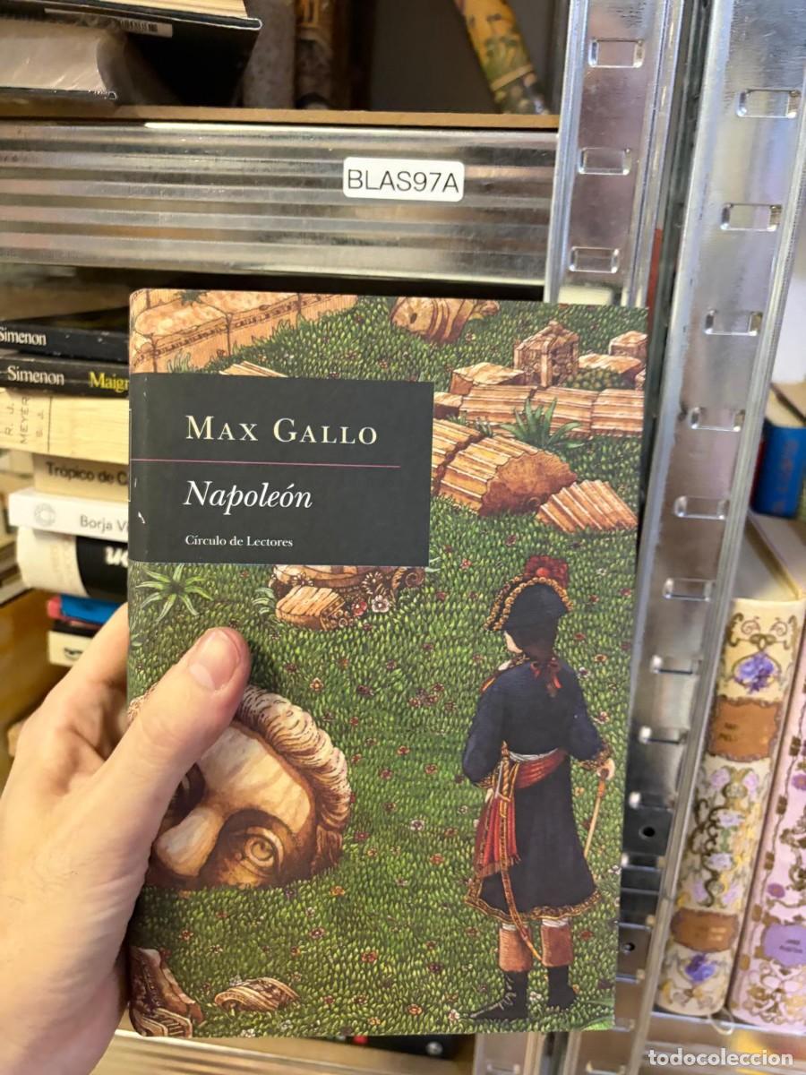 Libros de segunda mano: BLAS97A Napole&oacute;n &ndash; Max Gallo &ndash; C&iacute;rculo de Lectores.