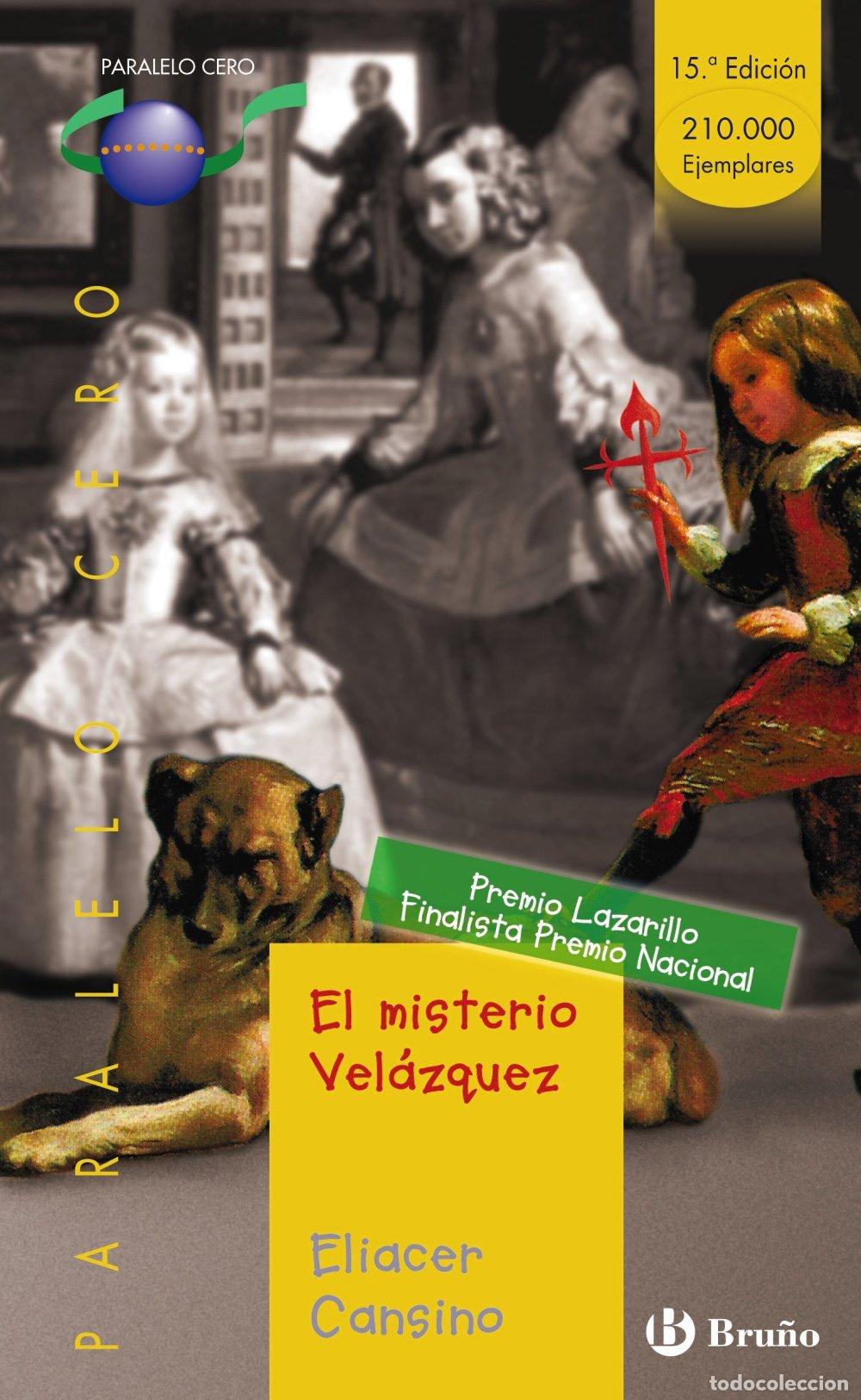 Libros de segunda mano: El Misterio Vel&aacute;zquez - Cansino, Eliacer - Editorial Bru&ntilde;o - Castellano - Juvenil - Paralelo Cero, 2