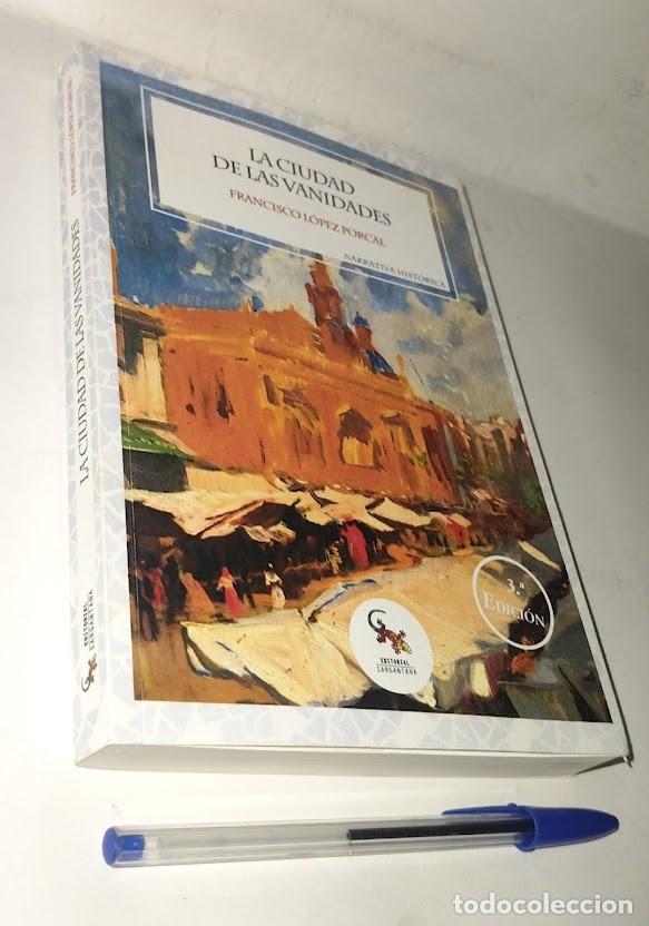 Libros de segunda mano: La ciudad de las vanidades -Francisco L&oacute;pez Porcal (Dedicado y firmado)- Sargantana 3&ordf; edici&oacute;n 2023