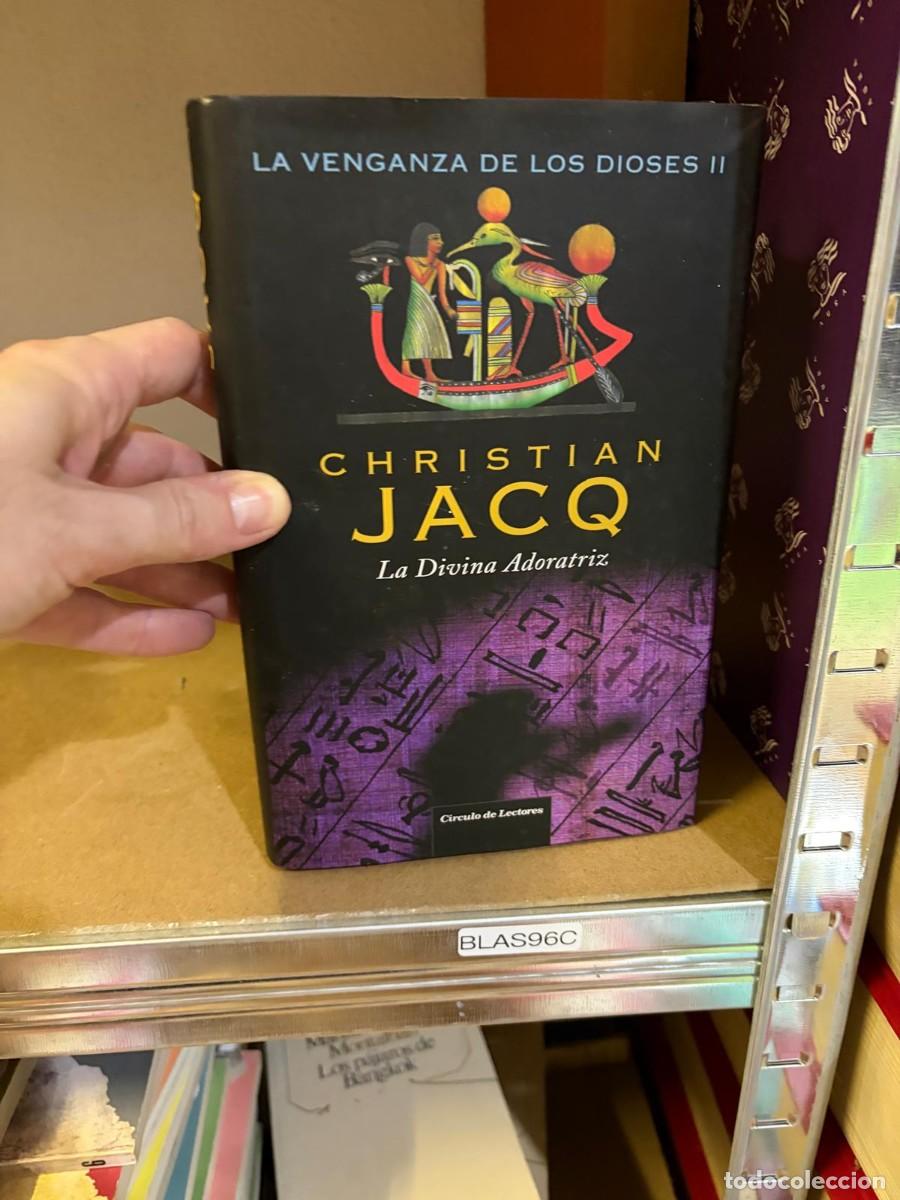 Libros de segunda mano: BLAS96C Christian Jacq, La venganza de los dioses II: La Divina Adoratriz &mdash; C&iacute;rculo de Lectores.