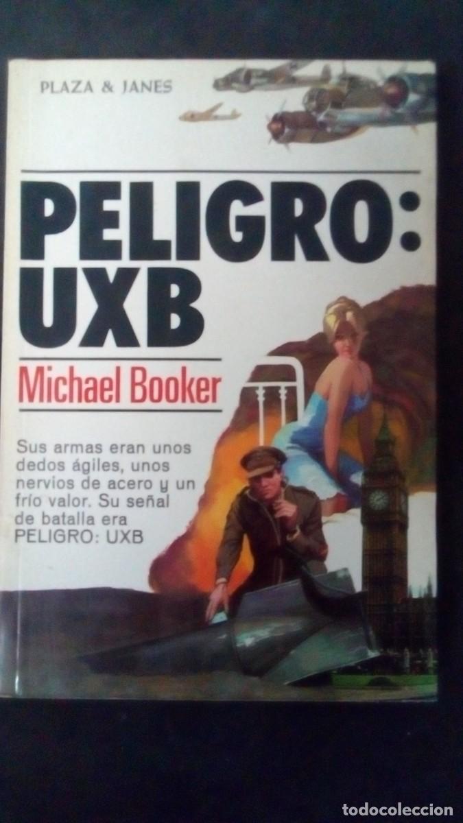 Libros de segunda mano: PELIGRO UXB. DE MICHAEL BOOKER. EDT PLAZA & JANES. 1981