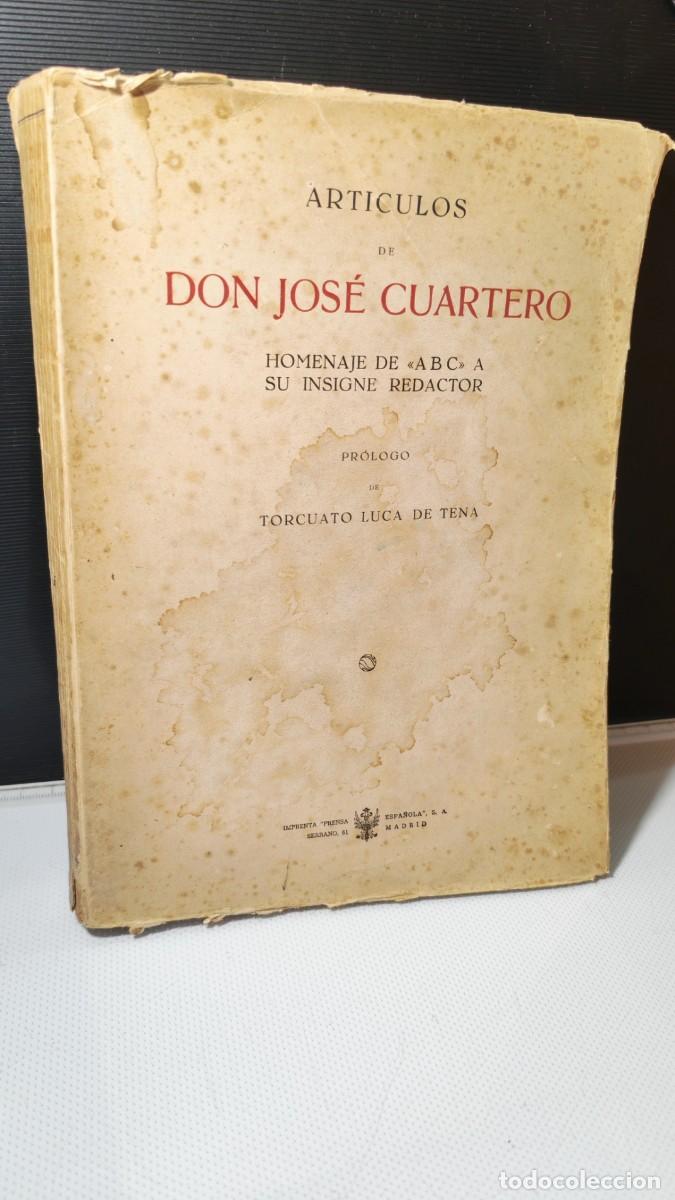 Libros de segunda mano: &rdquo;Art&iacute;culos de Don Jos&eacute; Cuartero&rdquo;, subititulado &rdquo;Homenaje de 'ABC' a su insigne redactor&rdquo;.