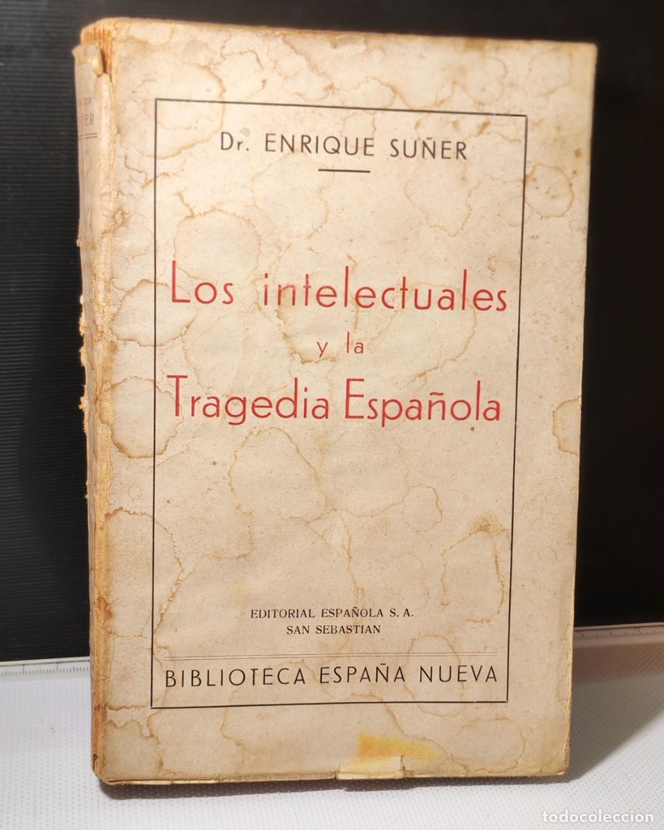 Libros de segunda mano: &rdquo;Los intelectuales y la Tragedia Espa&ntilde;ola&rdquo;, escrito por el Dr. Enrique Su&ntilde;er Ord&oacute;&ntilde;ez.