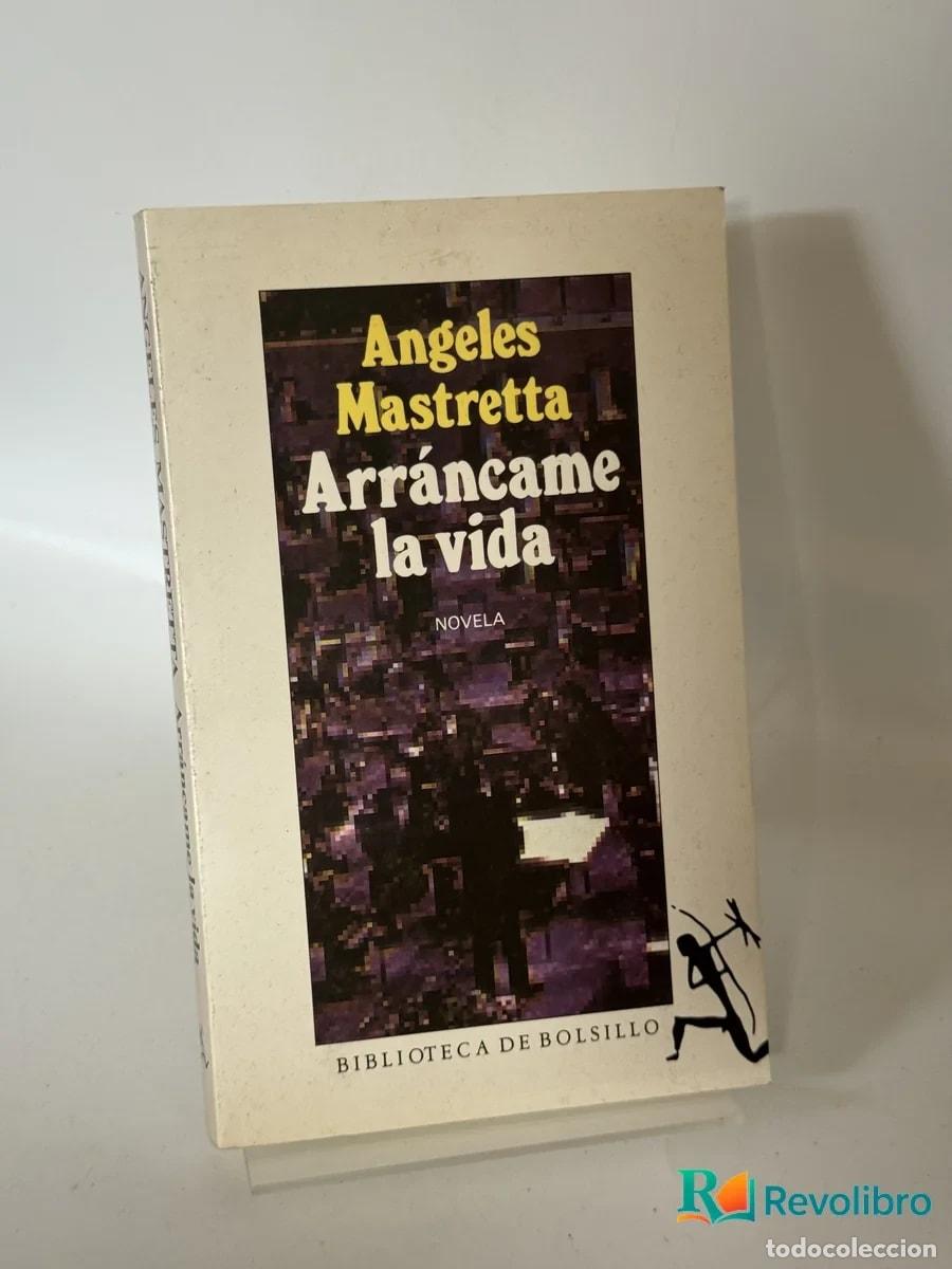 Libros de segunda mano: Arr&aacute;ncame la vida - Angeles Mastretta