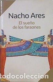 Libros de segunda mano: El sue&ntilde;o de los faraones - Nacho Ares - Penguin Random House Grupo Editorial, S.a.u