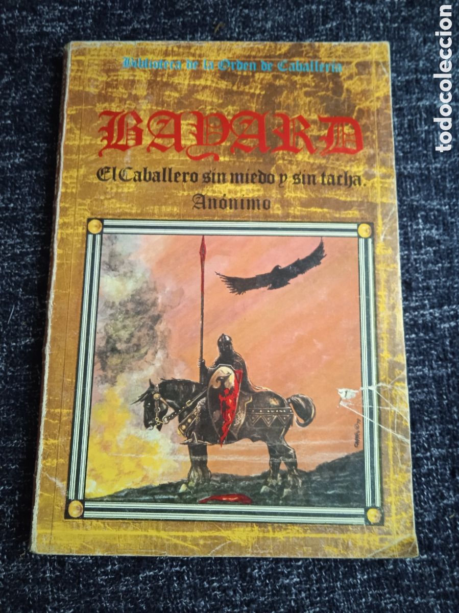 Libros de segunda mano: BAYARD EL CABALLERO SIN MIEDO Y SIN TACHA. / ANONIMO - BIBLIOTECA DE LA ORDEN DE CABALLERIA