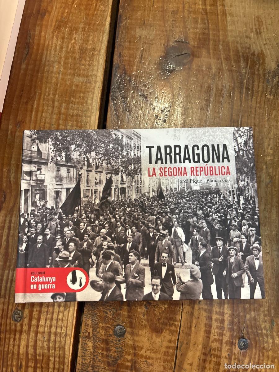 Libros de segunda mano: TARRAGONA. LA SEGONA REP&Uacute;BLICA TRSA PIQU&Eacute; PADR&Oacute;, JORDI; GAS SANCHO, BLANCA Idioma: Catal&aacute;n Editori