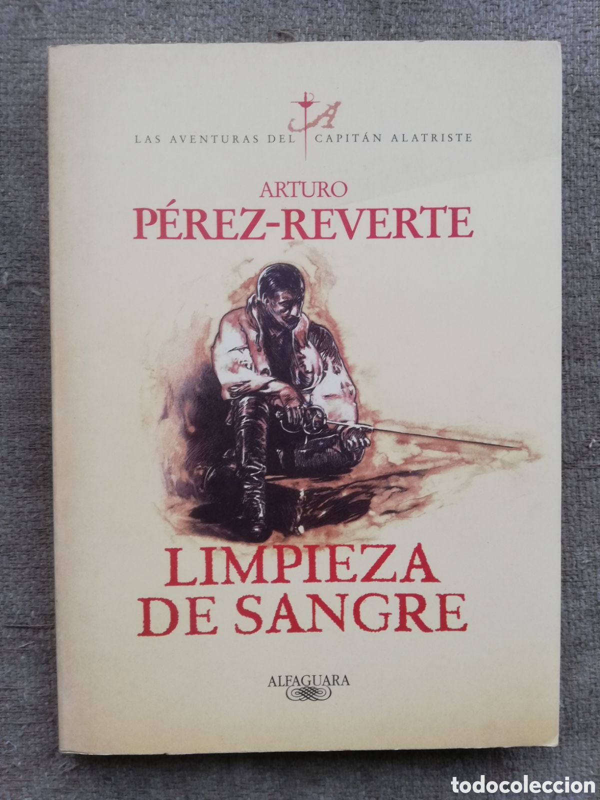 Libros de segunda mano: Las aventuras del capit&aacute;n Alatriste. Limpieza de sangre, Arturo P&eacute;rez Reverte. Primera edici&oacute;n 1997