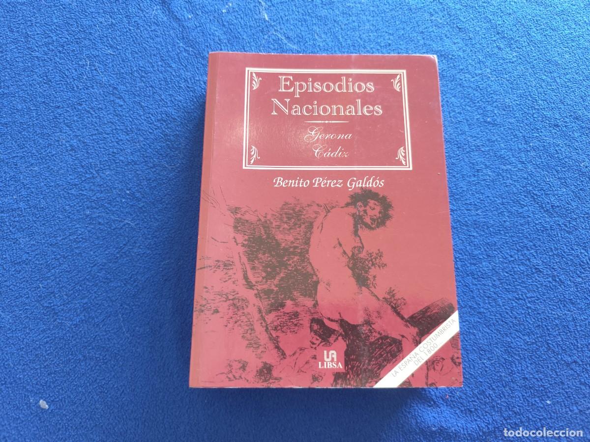 Libros de segunda mano: Benito P&eacute;rez Gald&oacute;s Episodios Nacionales Gerona C&aacute;diz Editorial Libsa 2008