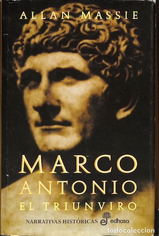 Libros de segunda mano: Marco Antonio, el Triunviro - Allan Massie - Ediciones Edhasa - Narrativas Hist&oacute;ricas