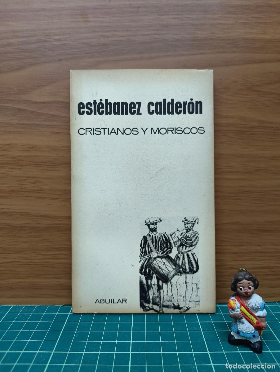 Libros de segunda mano: Cristianos y moriscos &ndash; Est&eacute;banez Calder&oacute;n