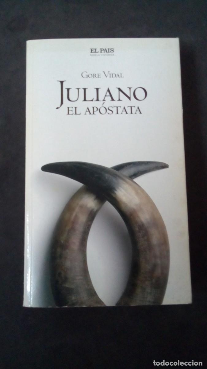 Libros de segunda mano: JULIANO EL AP&Oacute;STATA - GORE VIDAL - EL PAIS - NOVELA HIST&Oacute;RICA - 2005-LIBRO COMO NUEVO