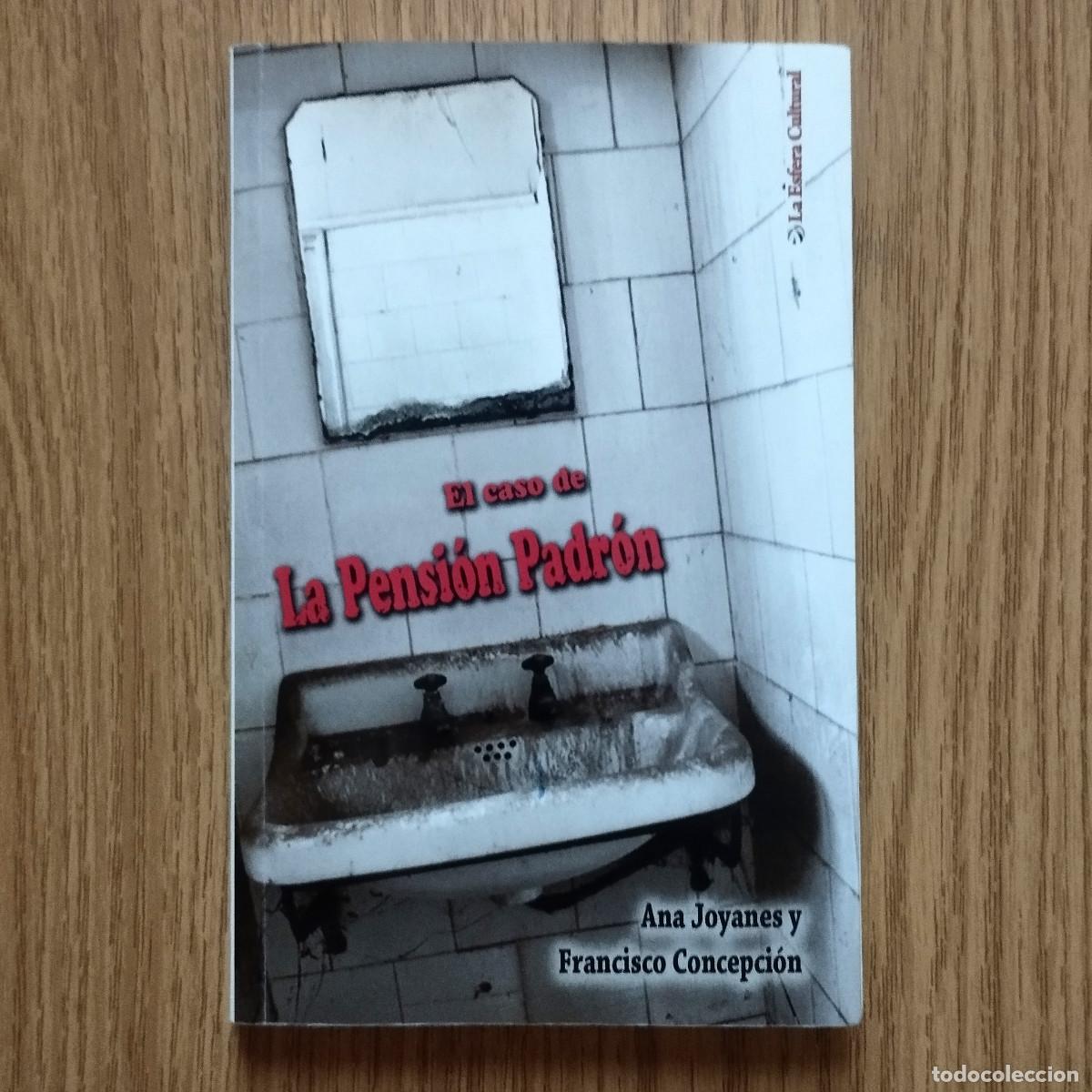 Libros de segunda mano: Libro EL CASO DE LA PENSI&Oacute;N PADR&Oacute;N | ANA JOYANES y FRANCISCO CONCEPCI&Oacute;N | Tenerife - Canarias