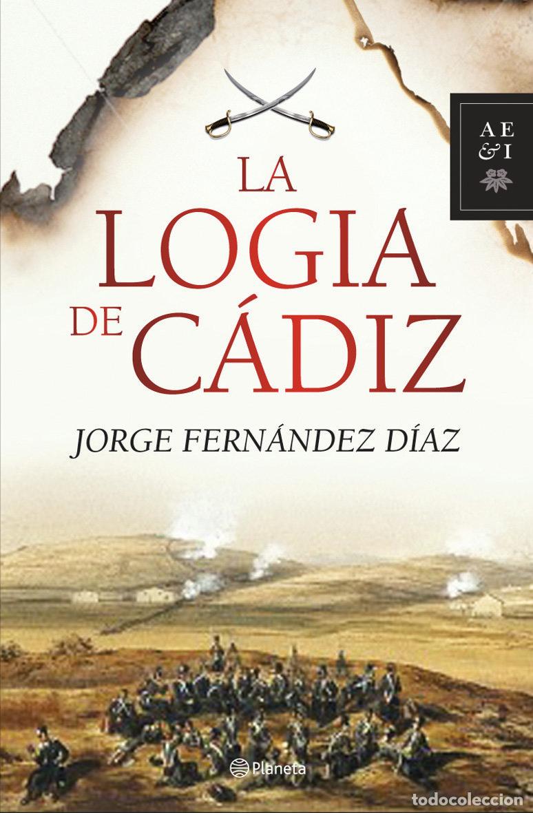 Libros de segunda mano: La Logia de C&aacute;diz - Fern&aacute;ndez D&iacute;az, Jorge - Editorial Planeta - Autores Espa&ntilde;oles e Iberoamericanos