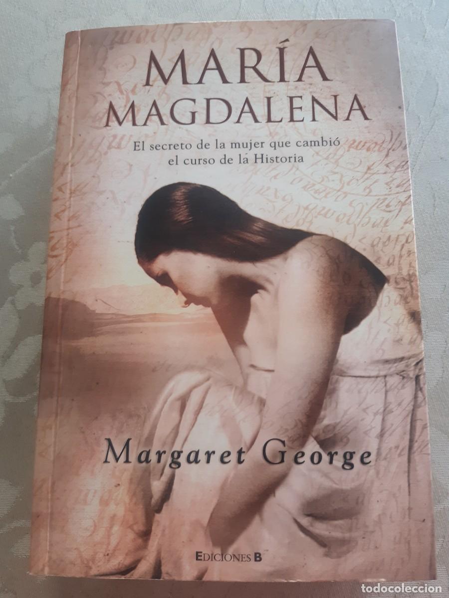 Libros de segunda mano: Margaret George. MARIA MAGDALENA. Ediciones B. 2006.