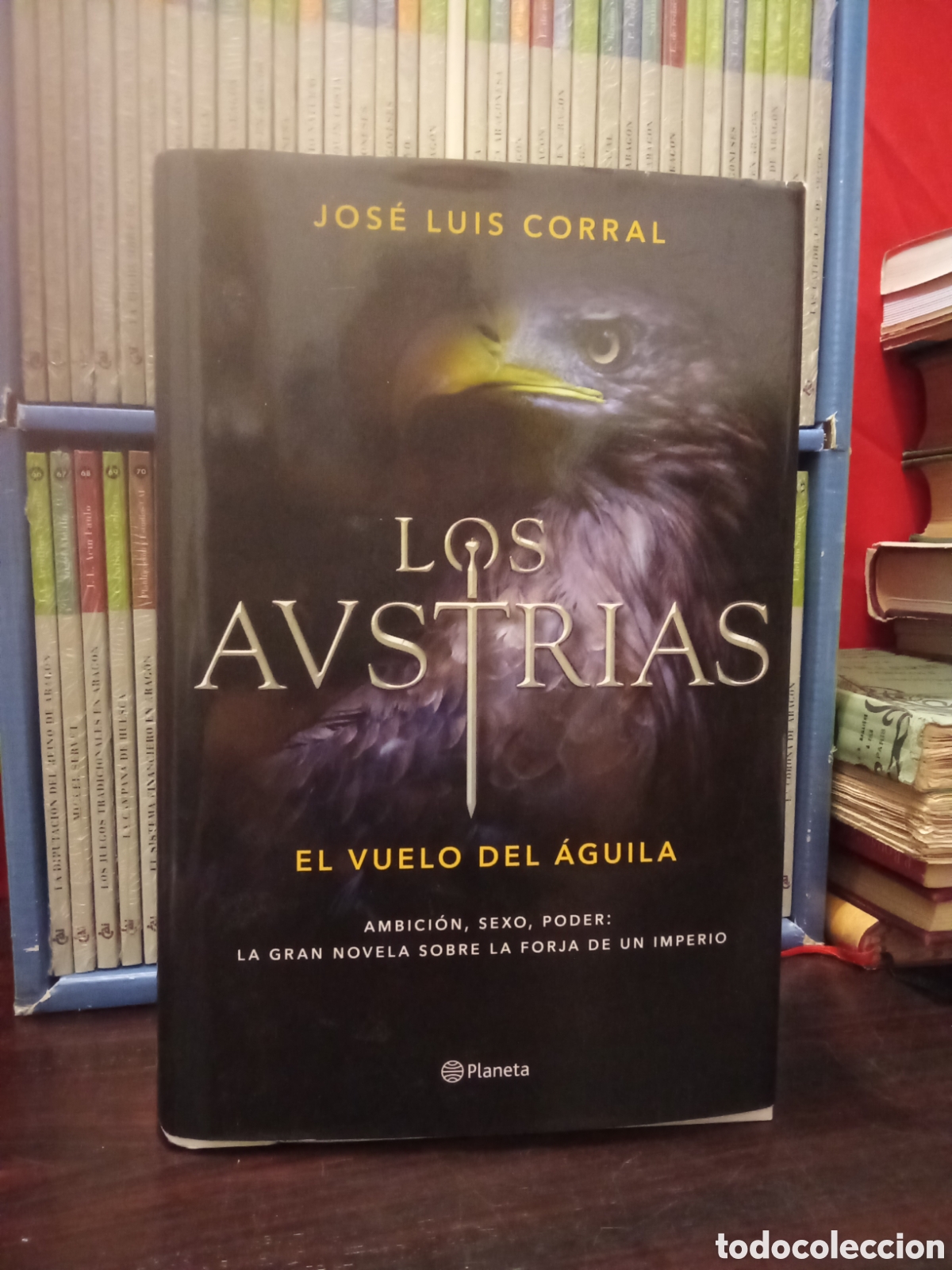 Libros de segunda mano: LOS AUSTRIAS - EL VUELO DEL AGUILA - JOSE LUIS CORRAL