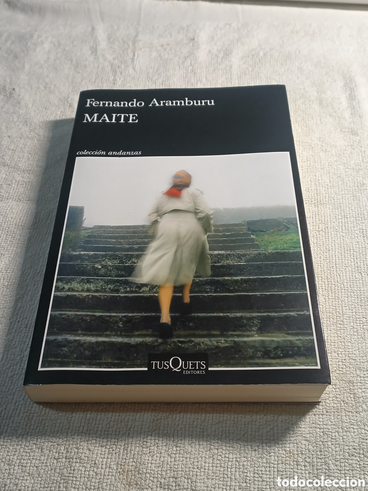 Libros de segunda mano: MAITE / autor FERNANDO ARAMBURU - EDITA TUSQUETS - 1&ordf; EDICI&Oacute;N MARZO DE 2026