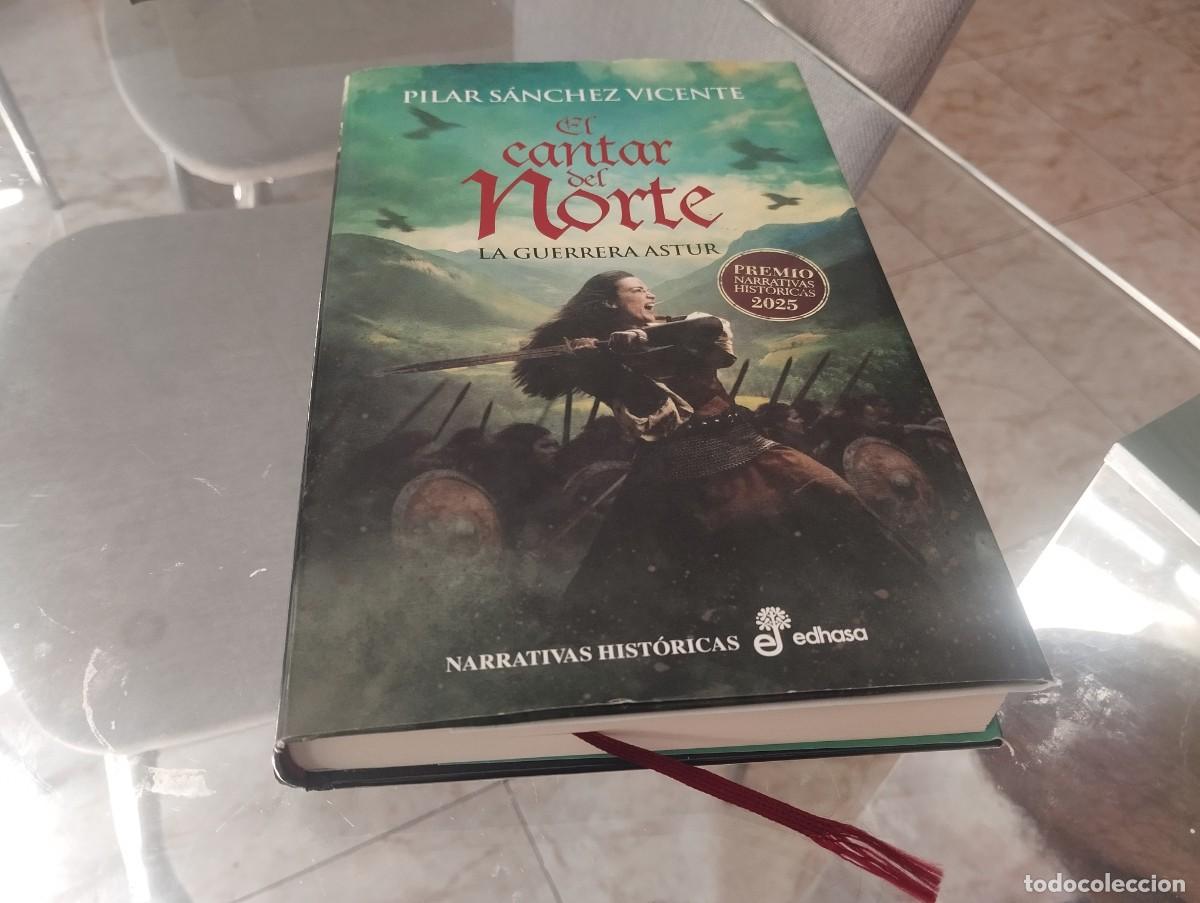 Libros de segunda mano: EL CANTAR DEL NORTE LA GUERRERA ASTUR / PILAR S&Aacute;NCHEZ VICENTE/ ED. EDHASA 1&ordf; ED. 2025