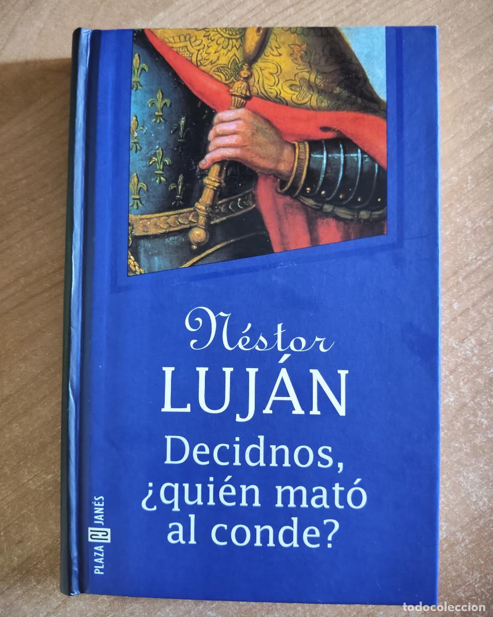 Libros de segunda mano: Decidnos, &iquest;qui&eacute;n mat&oacute; al conde? - N&eacute;stor Luj&aacute;n - Plaza & Jan&eacute;s, 1998