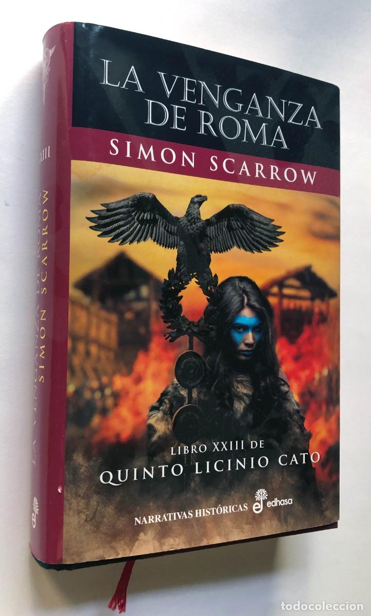 Libros de segunda mano: SIMON SCARROW / LA VENGANZA DE ROMA / LIBRO XXIII / QUINTO LICINIO CATO / EDHASA 2025 - TAPA DURA