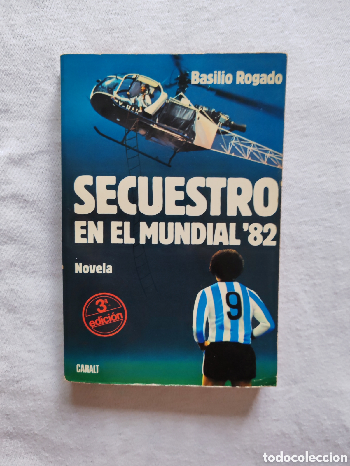 Libros de segunda mano: Secuestro en el mundial 82. Basilio Rogado Ed. Caralt