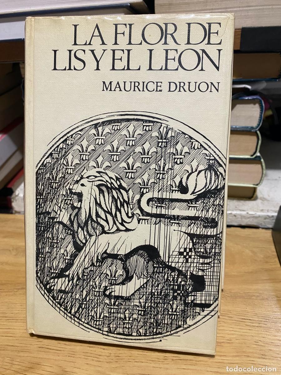 Libros de segunda mano: LA FLOR DE LIS Y EL LEON, MAURICE DRUON