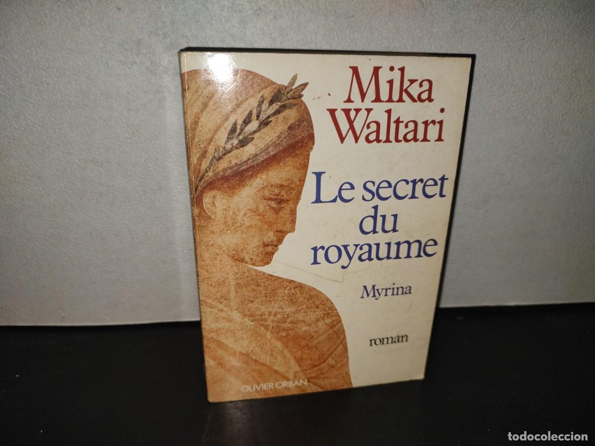 Libros de segunda mano: 199- Le Secret Du Royaume. Myrina. Roman - Mika Waltari - 1983