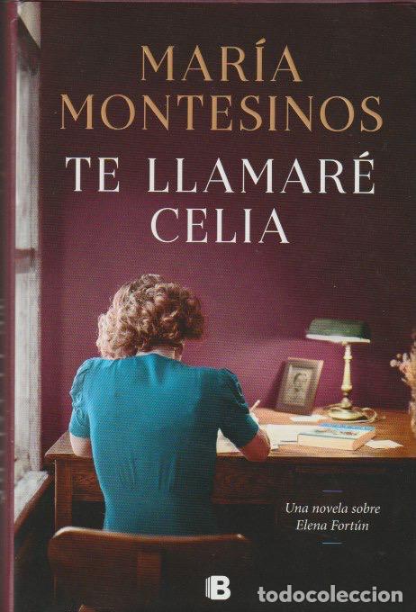 Libros de segunda mano: Te llamar&eacute; Celia / Mar&iacute;a Montesinos * ELENA FORT&Uacute;N * Te llamar&eacute; Celia / Mar&iacute;a Montesinos.-- 1&ordf; ed
