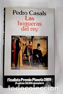 Gebrauchte B&uuml;cher: Las hogueras del Rey: Finalista Planeta 1989 - Pedro Casals - Planeta - Autores Espa&ntilde;oles e Hispanoa