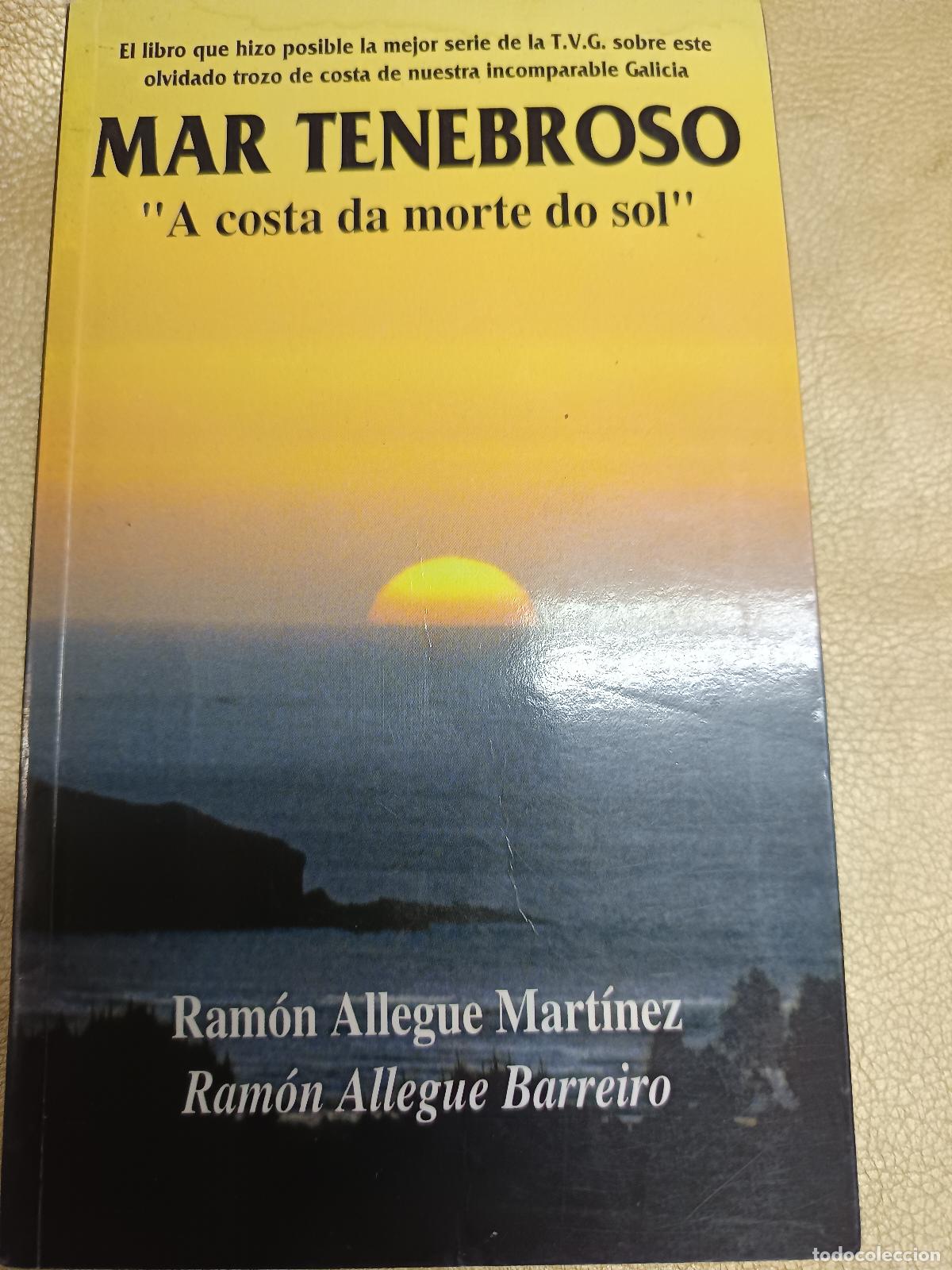 Libros de segunda mano: MAR TENEBROSO. A COSTA DA MORTE DO SOL - ALLEGUE MARTINEZ, RAMON Y RAMON ALLEGUE BARREIRO, 1996