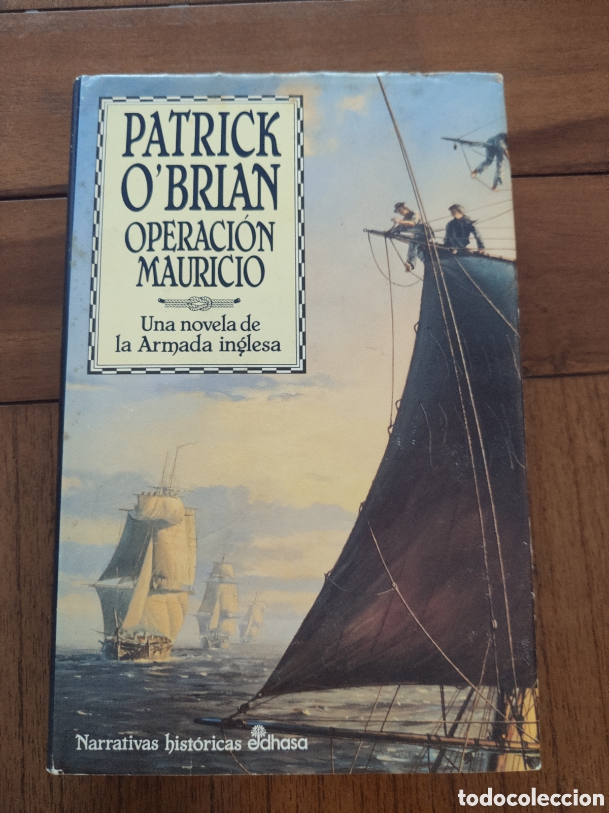 Libros de segunda mano: Operaci&oacute;n Mauricio. Una novela de la armada inglesa. Aubrey y Maturin. Patrick O'Brian.Edhasa