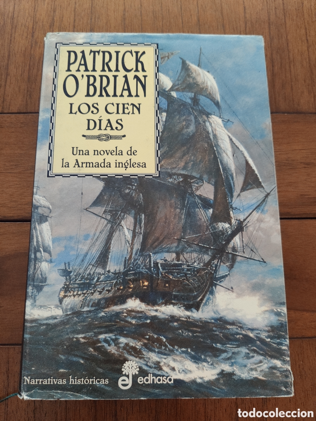 Libros de segunda mano: Los cien d&iacute;as. Una novela de la armada inglesa. Aubrey y Maturin. Patrick O'Brian.Edhasa