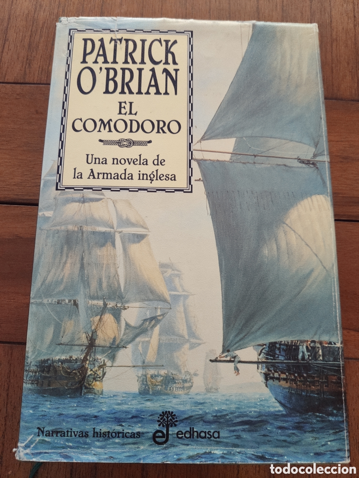 Libros de segunda mano: El Comodoro. Una novela de la armada inglesa. Aubrey y Maturin. Patrick O'Brian.Edhasa