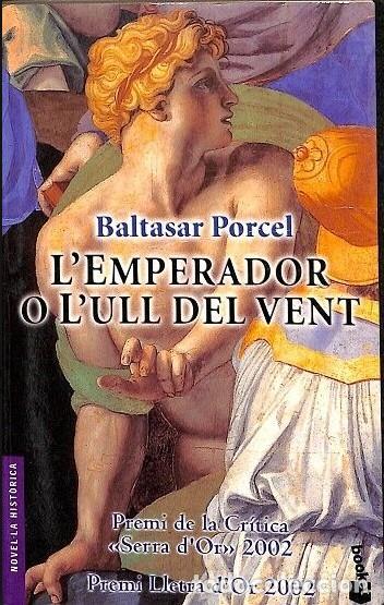 Libros de segunda mano: L'Emperador o L'Ull del Vent - Baltasar Porcel - Editorial Planeta - Novela Hist&oacute;rica