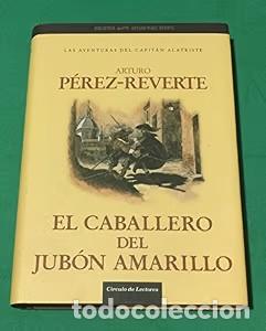 Libros de segunda mano: El Caballero del Jub&oacute;n Amarillo - Arturo P&eacute;rez-Reverte - C&iacute;rculo de Lectores