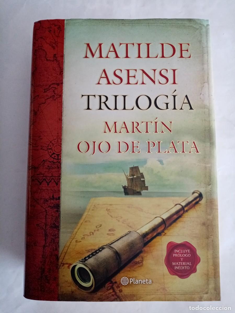 Libros de segunda mano: TRILOG&Iacute;A MART&Iacute;N OJO DE PLATA ( 3 VOL.). Matilde Asensi ( PLANETA )