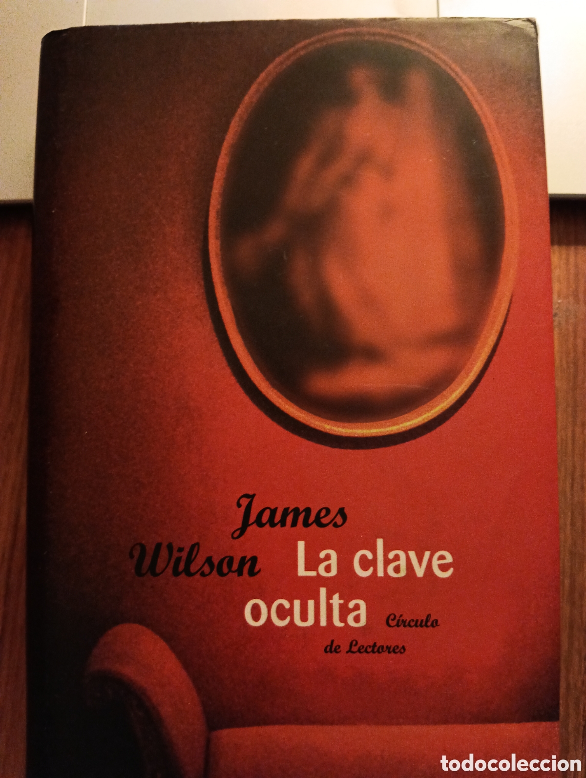 Libros de segunda mano: La clave oculta, James Wilson, C&iacute;rculo de Lectores