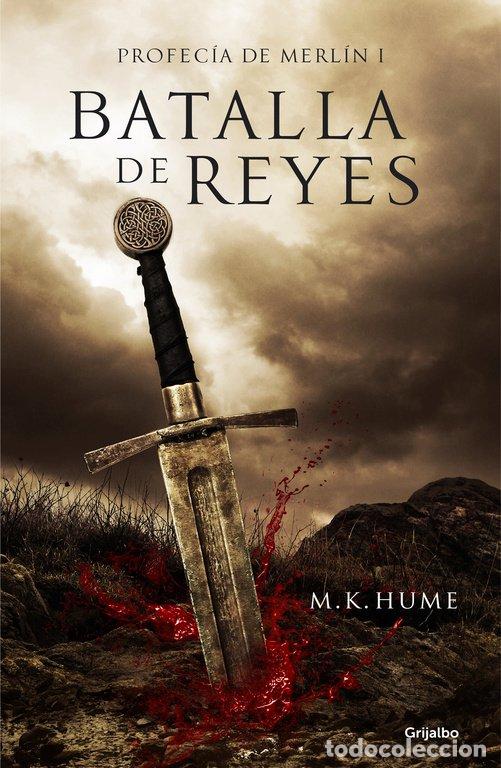 Libros de segunda mano: Batalla de Reyes - M. K. Hume - Grijalbo - Profec&iacute;a de Merl&iacute;n, Vol: 1