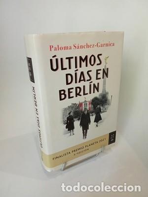 Libros de segunda mano: Paloma S&aacute;nchez-Garnica. &Uacute;ltimos d&iacute;as en Berl&iacute;n