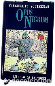 Libros de segunda mano: Opus nigrum - Marguerite Yourcenar - C&iacute;rculo de Lectores - 1998