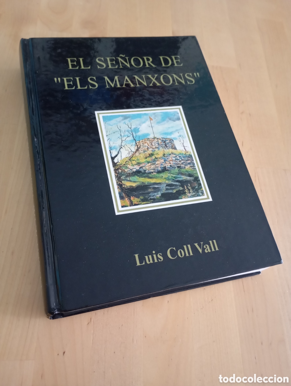 Libros de segunda mano: El Se&ntilde;or de &rdquo;Els Manxons&rdquo;. Luis Coll Vall. Tapa dura 1997. Memorias Caballero siglo X # Reconquista