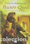 Libros de segunda mano: Banu Qasi. La guerra de Al Andalus: Saga Banu Qasi (B DE BOLSILLO TAPA DURA) - Carlos Aurensanz Sanc