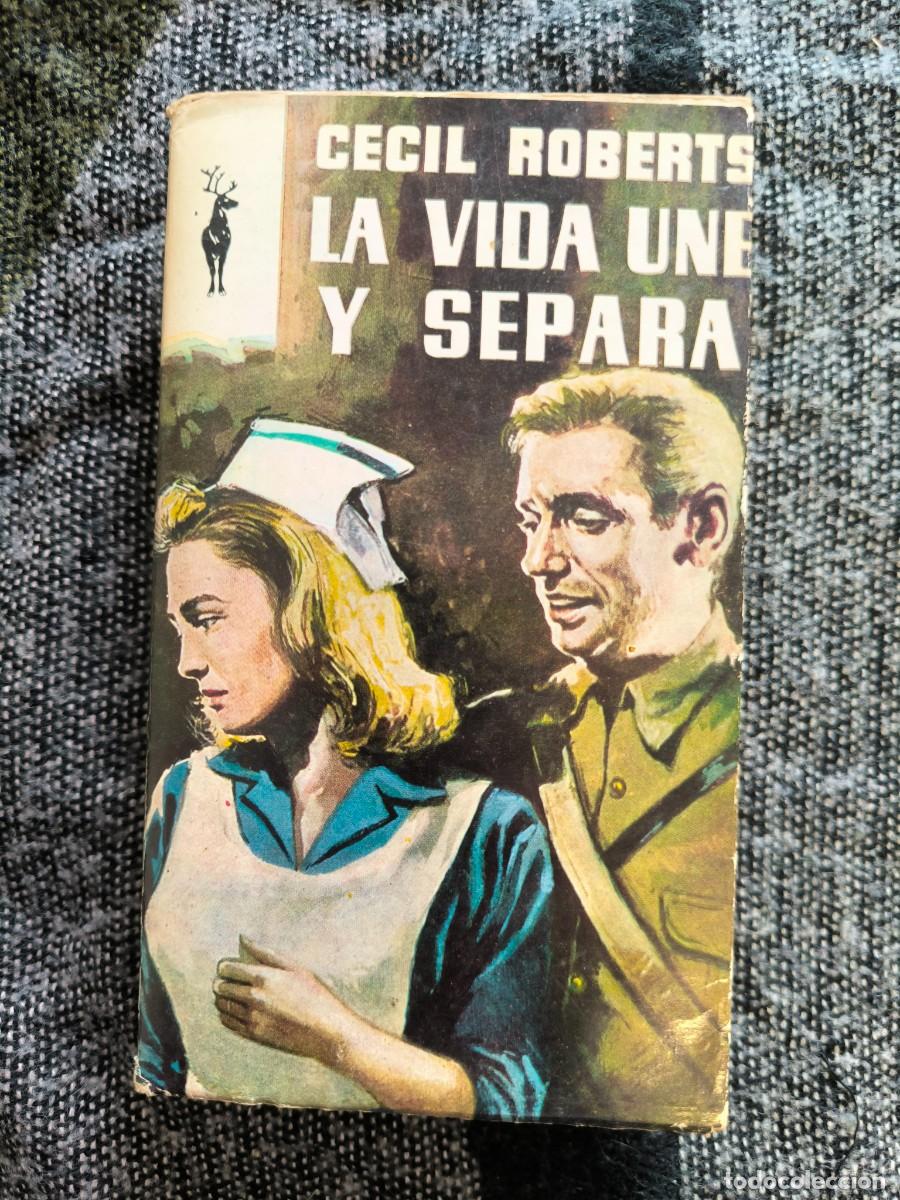 Libros de segunda mano: La Vida Une Y Separa &ndash; Cecil Roberts &middot; Novela Ambientada En El Ex&oacute;tico Cercano Oriente
