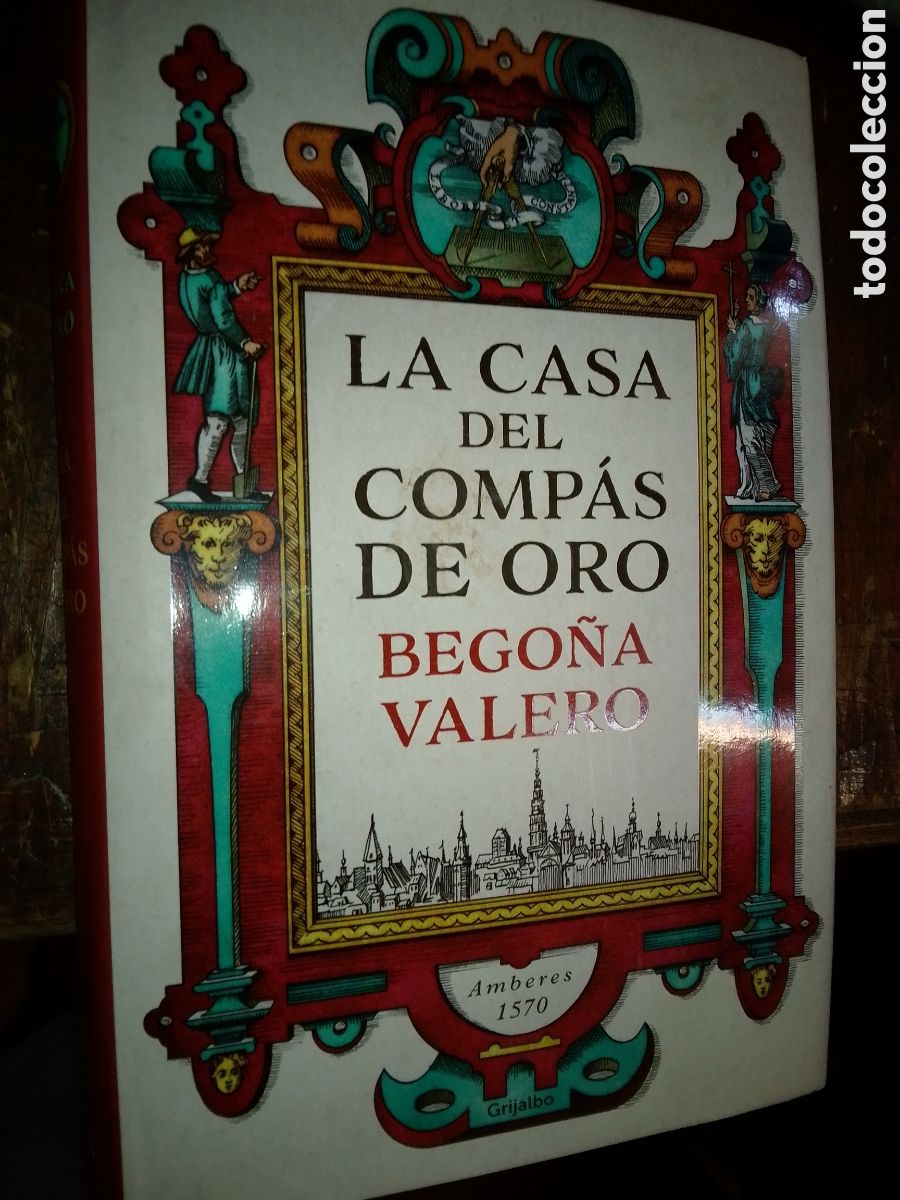 Libros de segunda mano: LA CASA DEL COMPAS DE ORO. VALERO, BEGO&Ntilde;A. GRIJALBO. PENGUIN RANDOM. 2017.