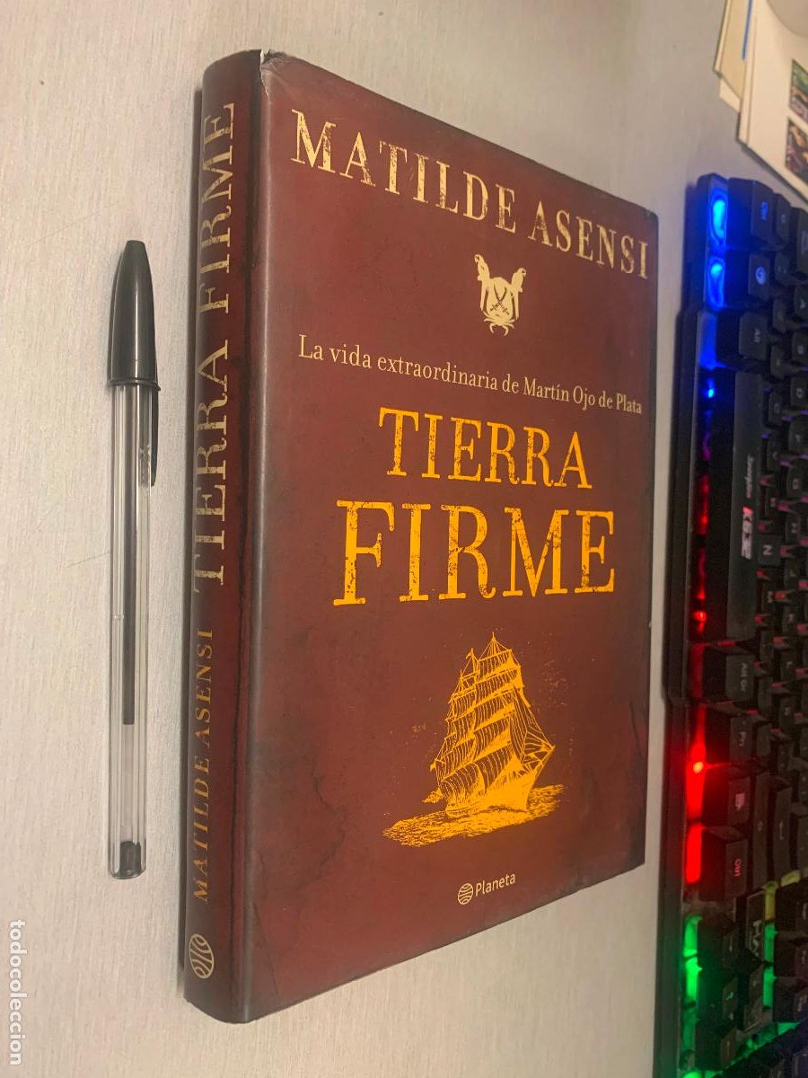 Libros de segunda mano: TIERRA FIRME / MATILDE ASENSI / PLANETA 1&ordf; EDICI&Oacute;N 2007