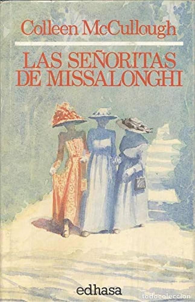 Libros de segunda mano: McCullough, Colleen - Las Se&ntilde;oritas De Missalonghi (Edhasa, 1988)